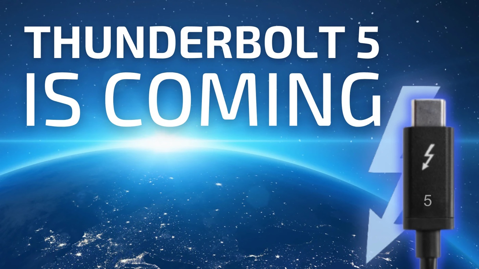 Thunderbolt™ 5 officially confirmed by Intel! The best port gets even better.